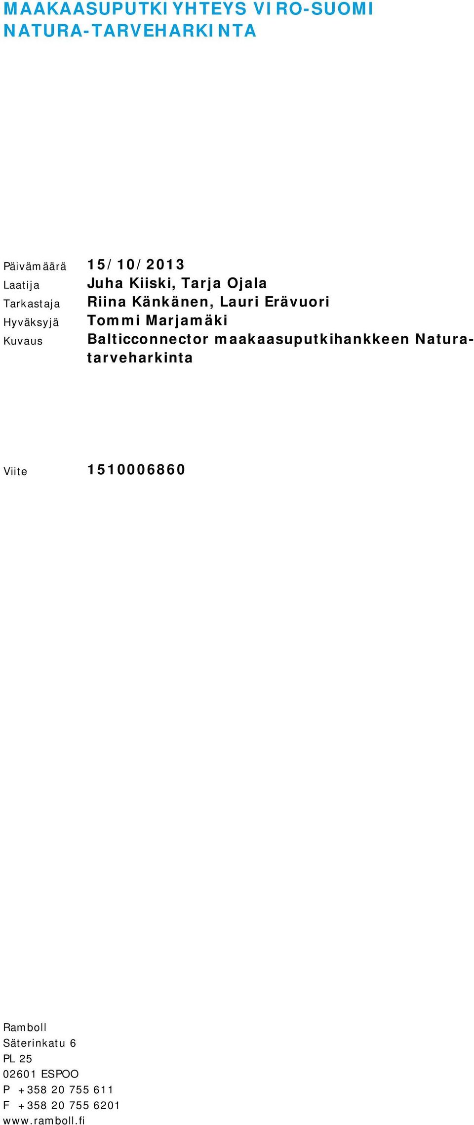 Tommi Marjamäki Balticconnector maakaasuputkihankkeen Naturatarveharkinta Viite