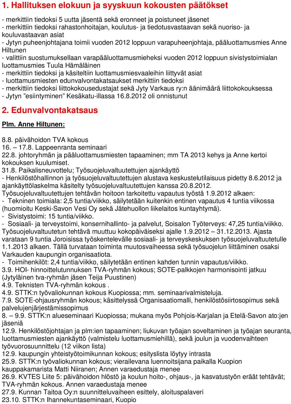 2012 loppuun sivistystoimialan luottamusmies Tuula Hämäläinen - merkittiin tiedoksi ja käsiteltiin luottamusmiesvaaleihin liittyvät asiat - luottamusmiesten edunvalvontakatsaukset merkittiin tiedoksi