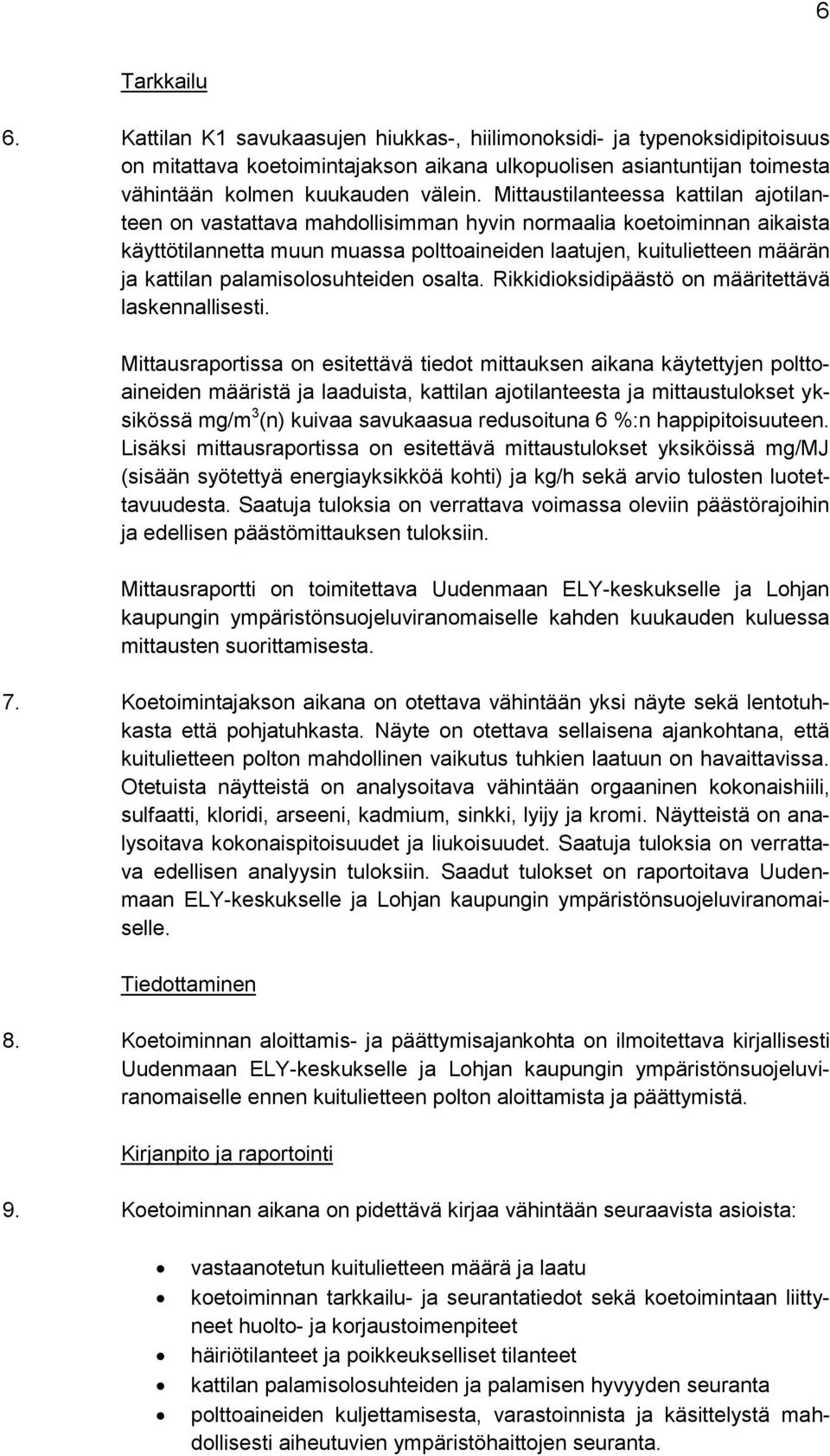 palamisolosuhteiden osalta. Rikkidioksidipäästö on määritettävä laskennallisesti.