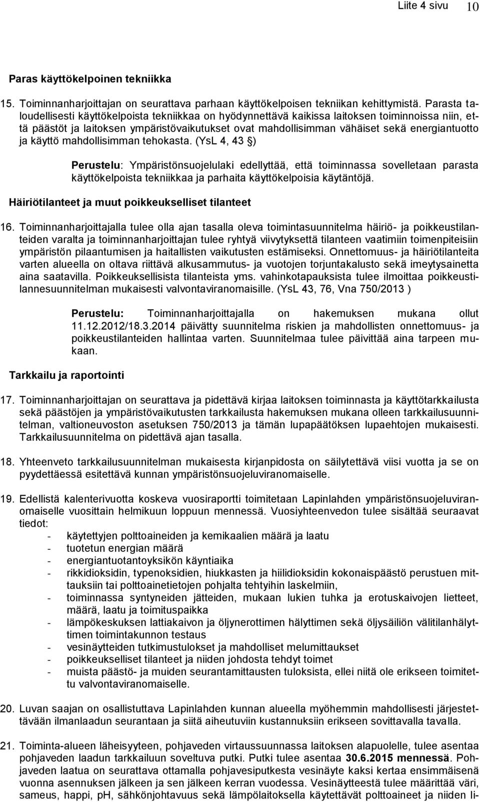 energiantuotto ja käyttö mahdollisimman tehokasta.
