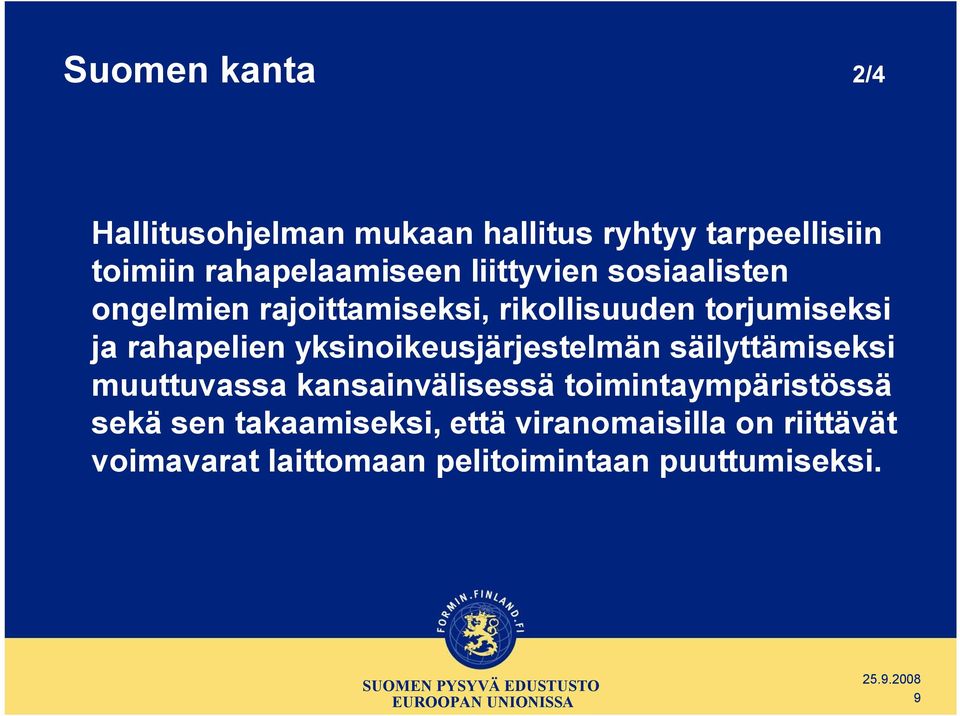 yksinoikeusjärjestelmän säilyttämiseksi muuttuvassa kansainvälisessä toimintaympäristössä sekä