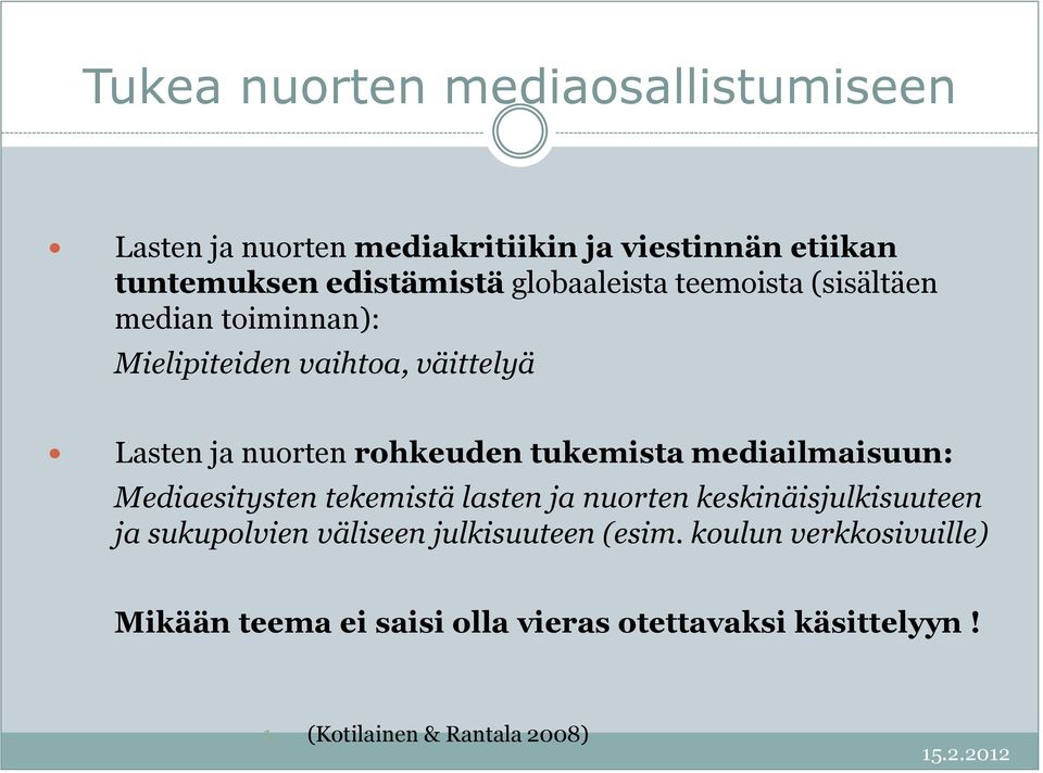 tukemista mediailmaisuun: Mediaesitysten tekemistä lasten ja nuorten keskinäisjulkisuuteen ja sukupolvien väliseen