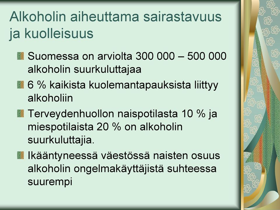 Terveydenhuollon naispotilasta 10 % ja miespotilaista 20 % on alkoholin