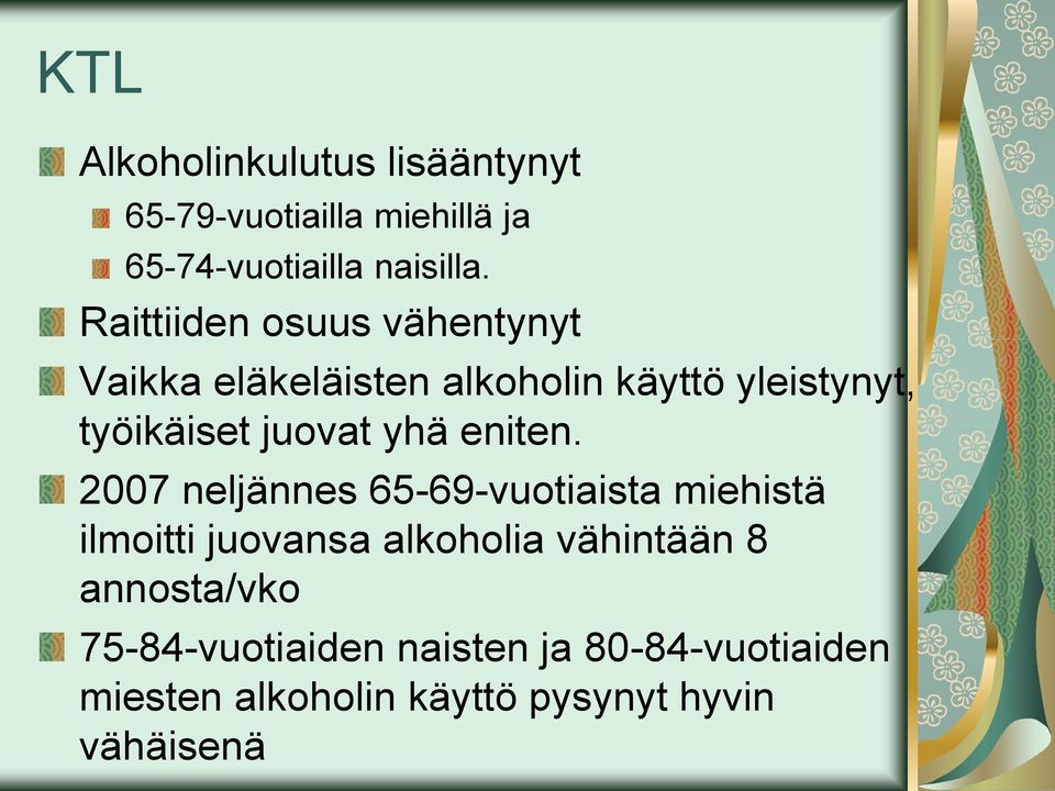 yhä eniten.