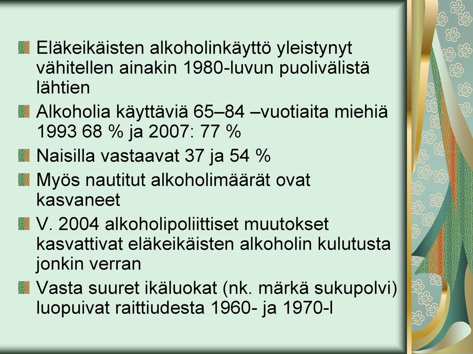 alkoholimäärät ovat kasvaneet V.