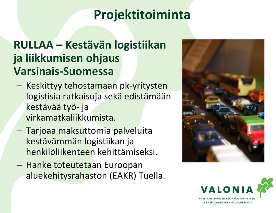 ja virkamatkaliikkumista.