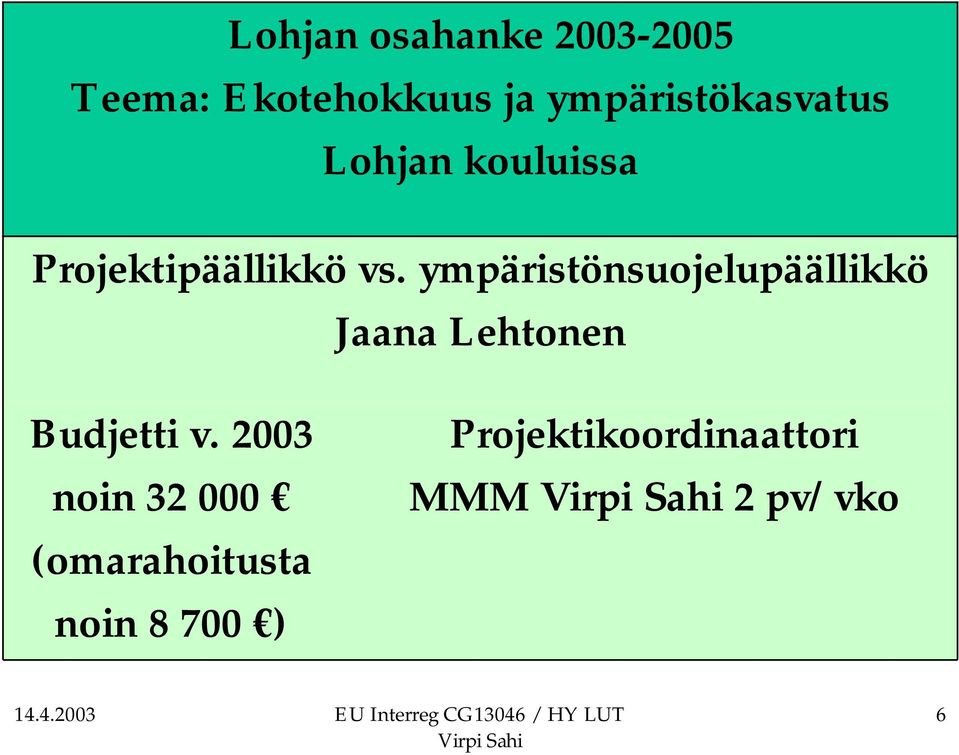 ympäristönsuojelupäällikkö Jaana Lehtonen Budjetti v.