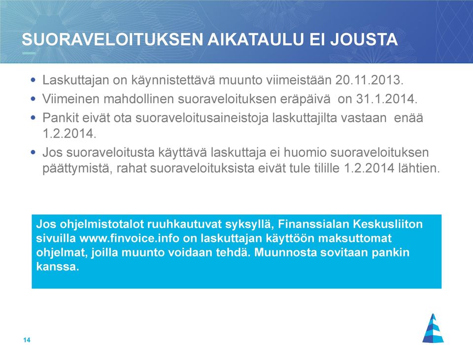 Pankit eivät ota suoraveloitusaineistoja laskuttajilta vastaan enää 1.2.2014.