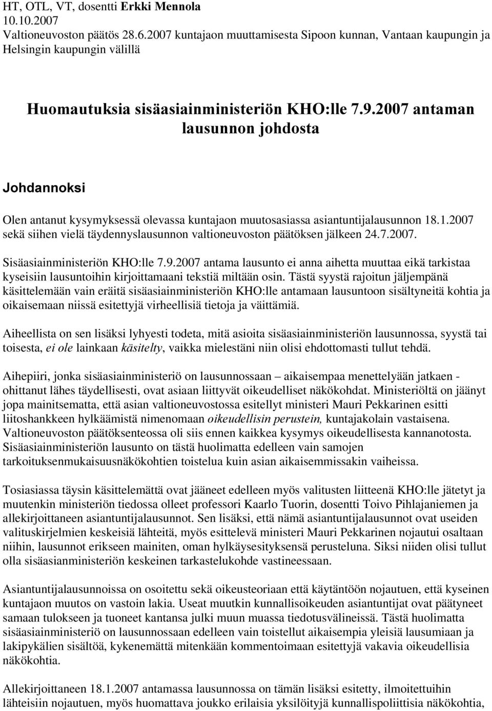 +2OOHDQWDPDQ ODXVXQQRQMRKGRVWD -RKGDQQRNVL Olen antanut kysymyksessä olevassa kuntajaon muutosasiassa asiantuntijalausunnon 18