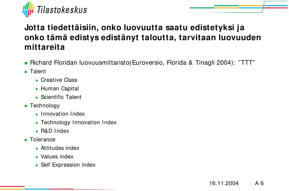 2004): TTT Talent Creative Class Human Capital Scientific Talent Technology Innovation Index