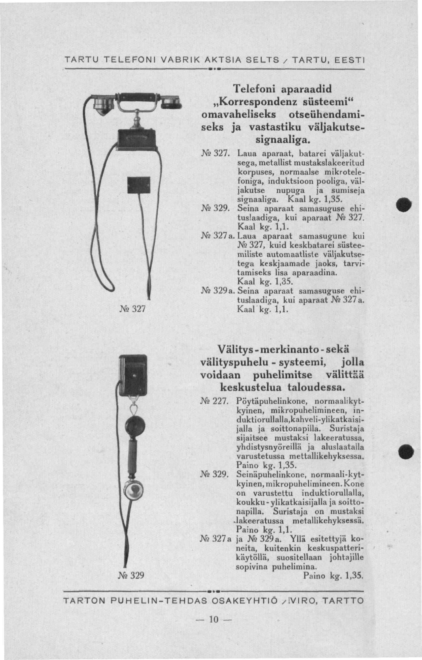 Ne327 Telefoni aparaadid Korrespondenz süsteemi" omavaheliseks otseühendamiseks ja vastastiku väljakutsesignaaliga. JNs 327.