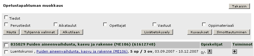 Helsingin yliopisto Versio 2.7 14(25) Pääset takaisin Opetustapahtuman muokkaus-näytölle. Lisää aliopetustapahtumia niin monta kuin tarvitsee.