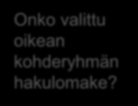 Vaikuttavuus hakulomakkeessa (1/4) Onko valittu oikean