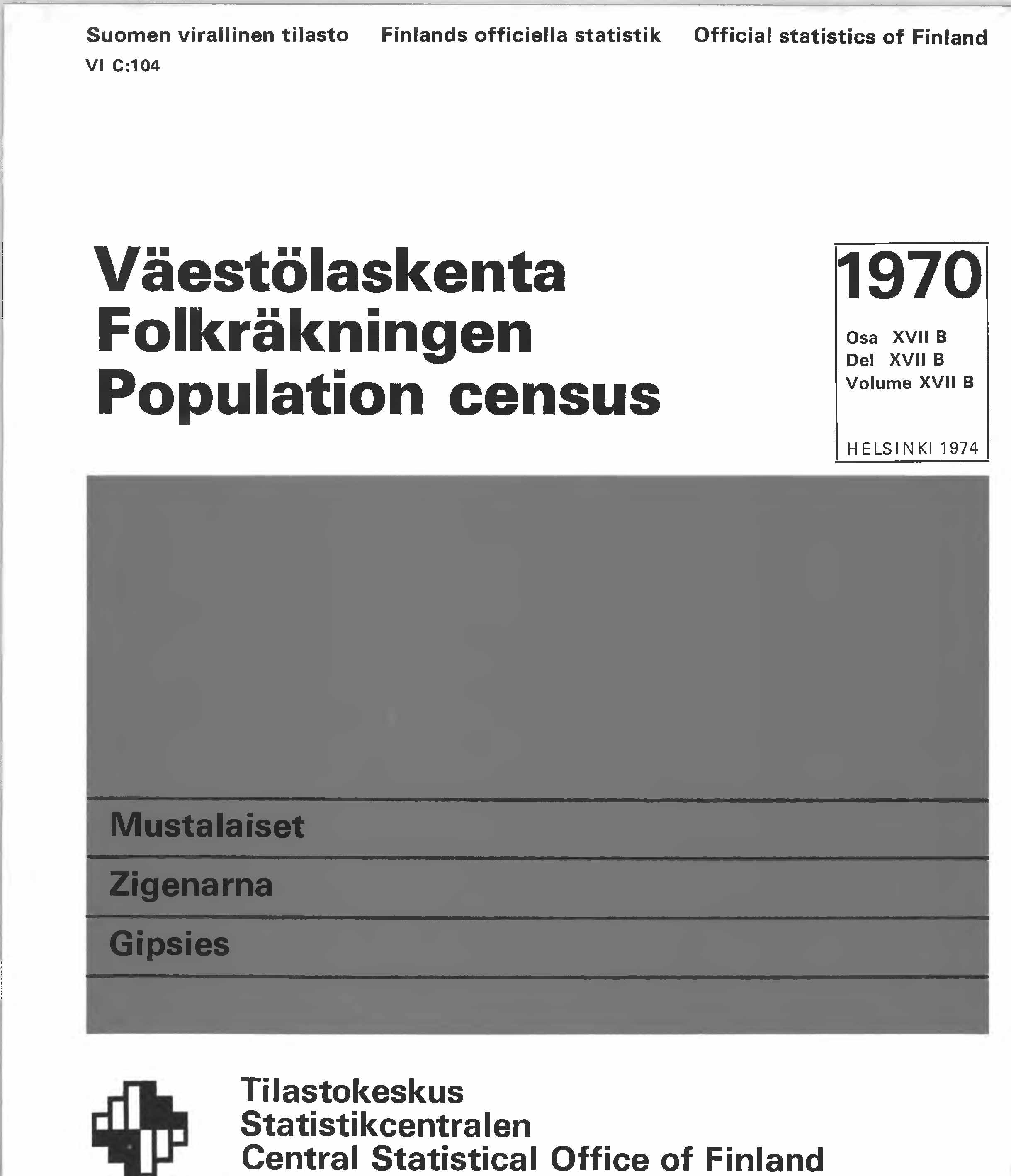 Tilastokeskus Statistikcentralen Central Statistical Office of Finland Suomen virallinen tilasto Finlands officiella statistik O fficial statistics