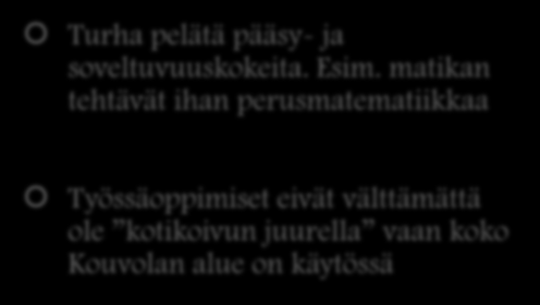 TERVEISIÄ AMMATTIOPISTOSTA Opiskelu on oma valinta. Ammatillisessa koulutuksessa opiskellaan ammattiin, ei hengailla Turha pelätä pääsy- ja soveltuvuuskokeita. Esim.