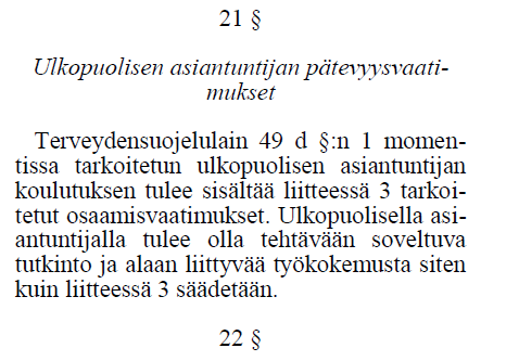 10. KETKÄ NÄITÄ TUTKIMUKSIA TEKEVÄT Tämän asetuksen mukaan asiantuntijoina ovat pätevöityneet henkilöt.