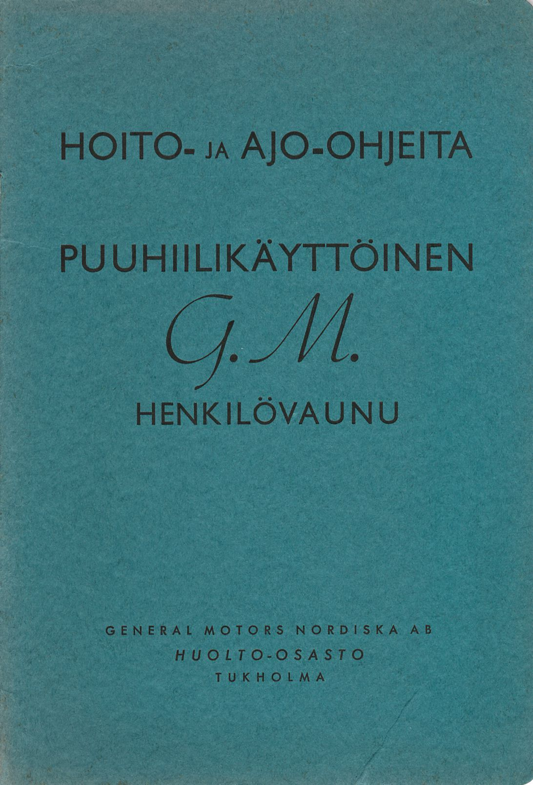 HOITO, ja AJO-OHJEITA PUUHMLIKAYTTOINEN g.