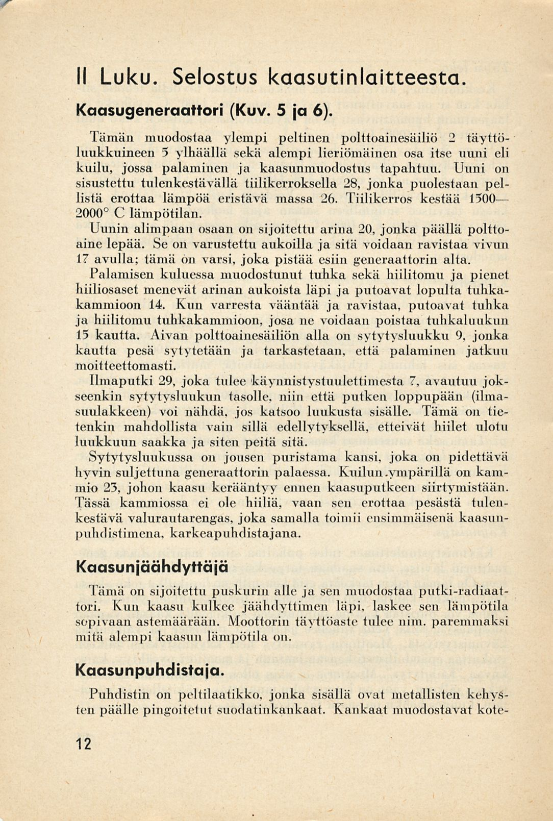 II Luku. Selostus kaasutinlaltteesta. Kaasugeneraattori (Kuv. 5 ja 6).