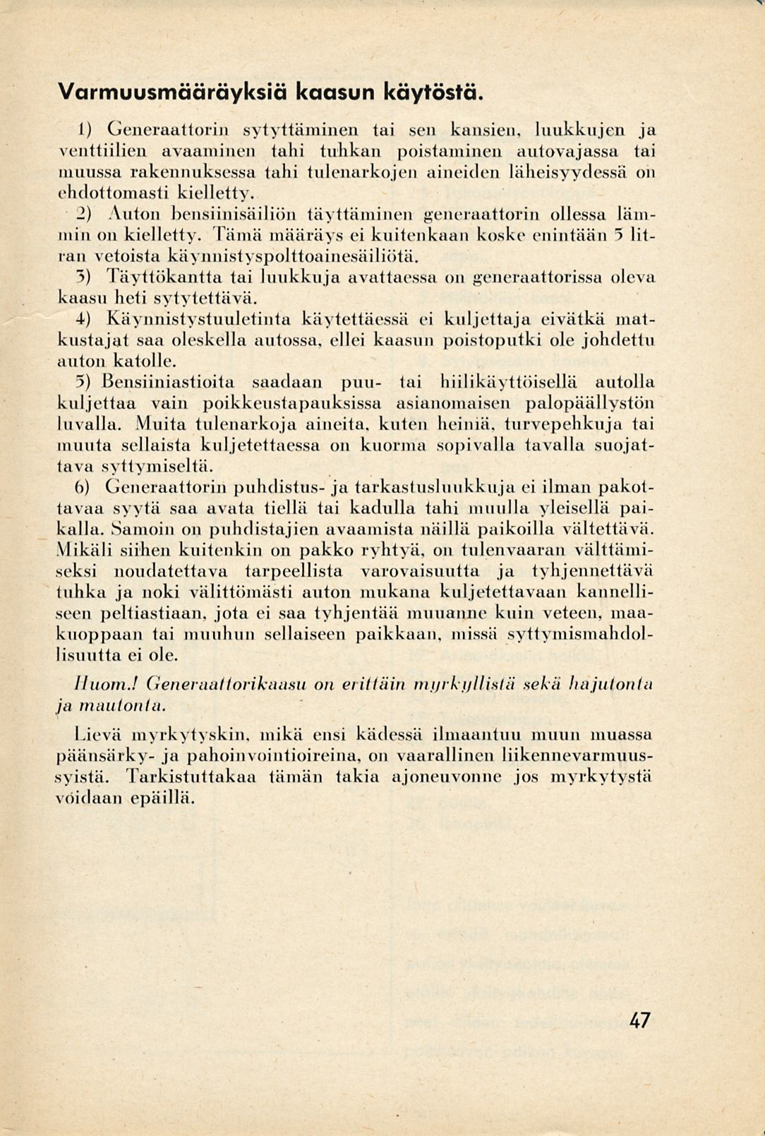 Varmuusmääräyksiä kaasun käytöstä.