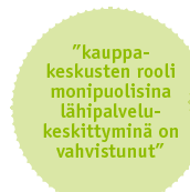 Tunnuslukuja kauppakeskusmarkkinasta Lähde: Kauppakeskukset 2011, Suomen