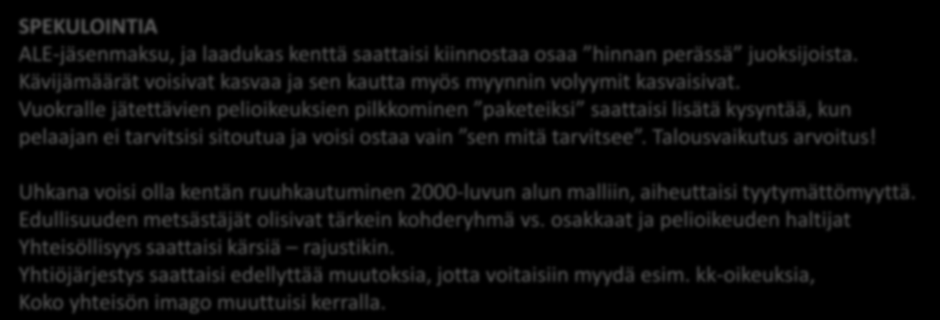 2. Nurmijärvi Golfista tehdään entrykenttä * NGK ry:n jäsenyyttä myydään ALE-hintaan, kilpaillen mm.