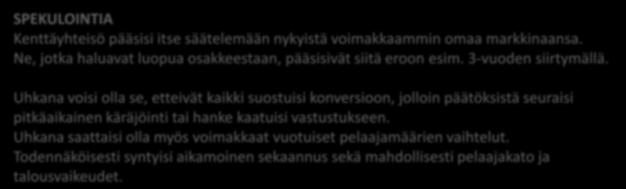 4. Nurmijärvi Golfista tehdään jäsenpohjainen klubikenttä * perinteinen golf & country club = perinteinen seurapohjainen kenttä, jossa jäsenyys pääroolissa * tulot: liittymismaksu + jäsenmaksu +