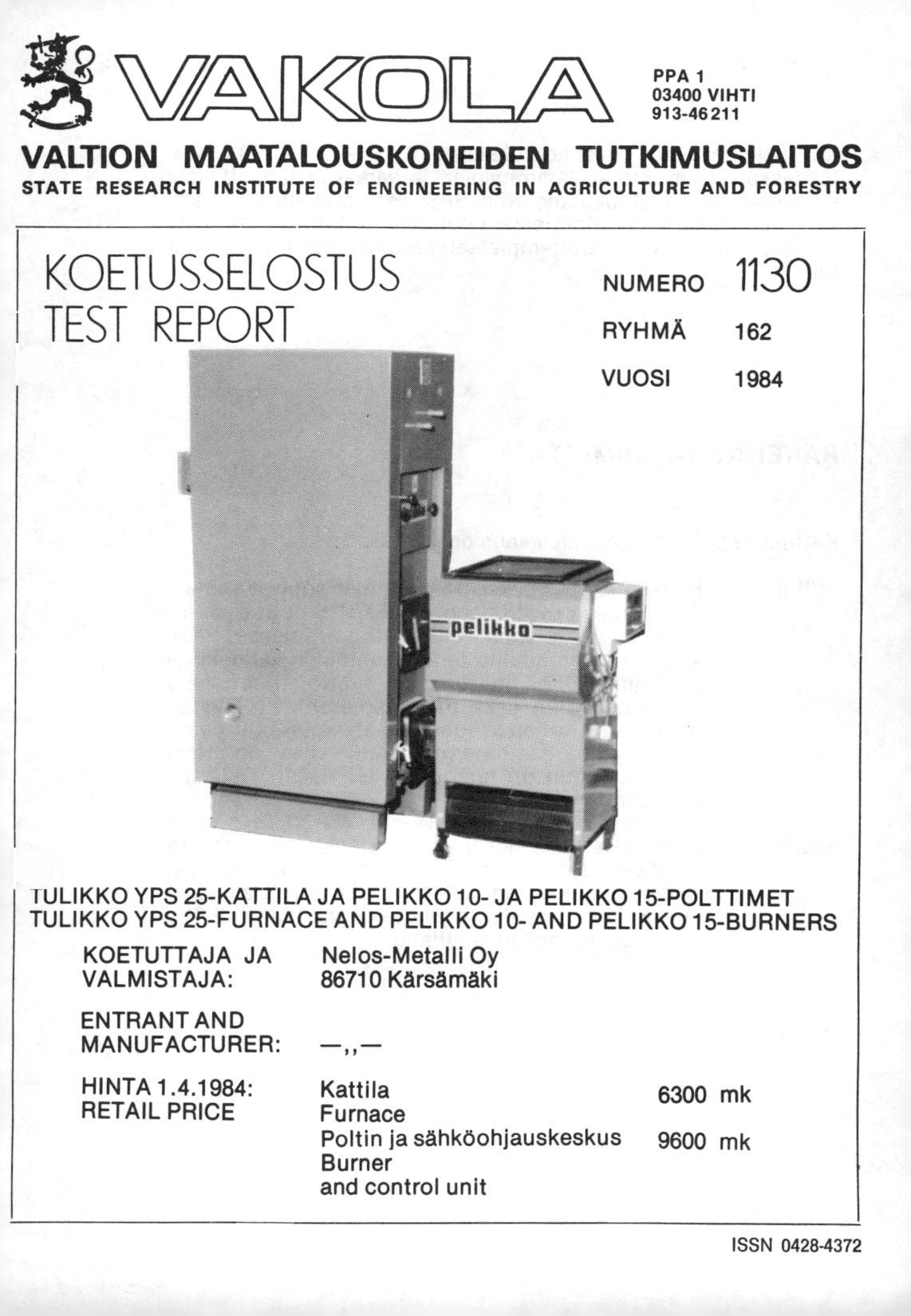 %TAIK<C(1 PPA 1 34 VIHTI 913-46 211 VALTION MAATALOUSKONEIDEN TUTKIMUSLAITOS STATE RESEARCH INSTITUTE OF ENGINEERING IN AGRICULTURE AND FORESTRY KOETUSSELOSTUS TEST REPORT NUMERO 113 RYHMÄ 162 VUOSI