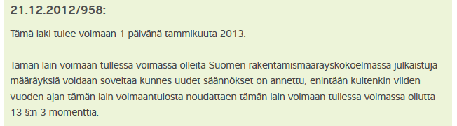 Aikataulu Nykyisiä vaatimuksia sovelletaan MRL:n siirtymäsäännösten perusteella kunnes uudet säännökset on annettu, kuitenkin enintään vuoden 2017 loppuun 1