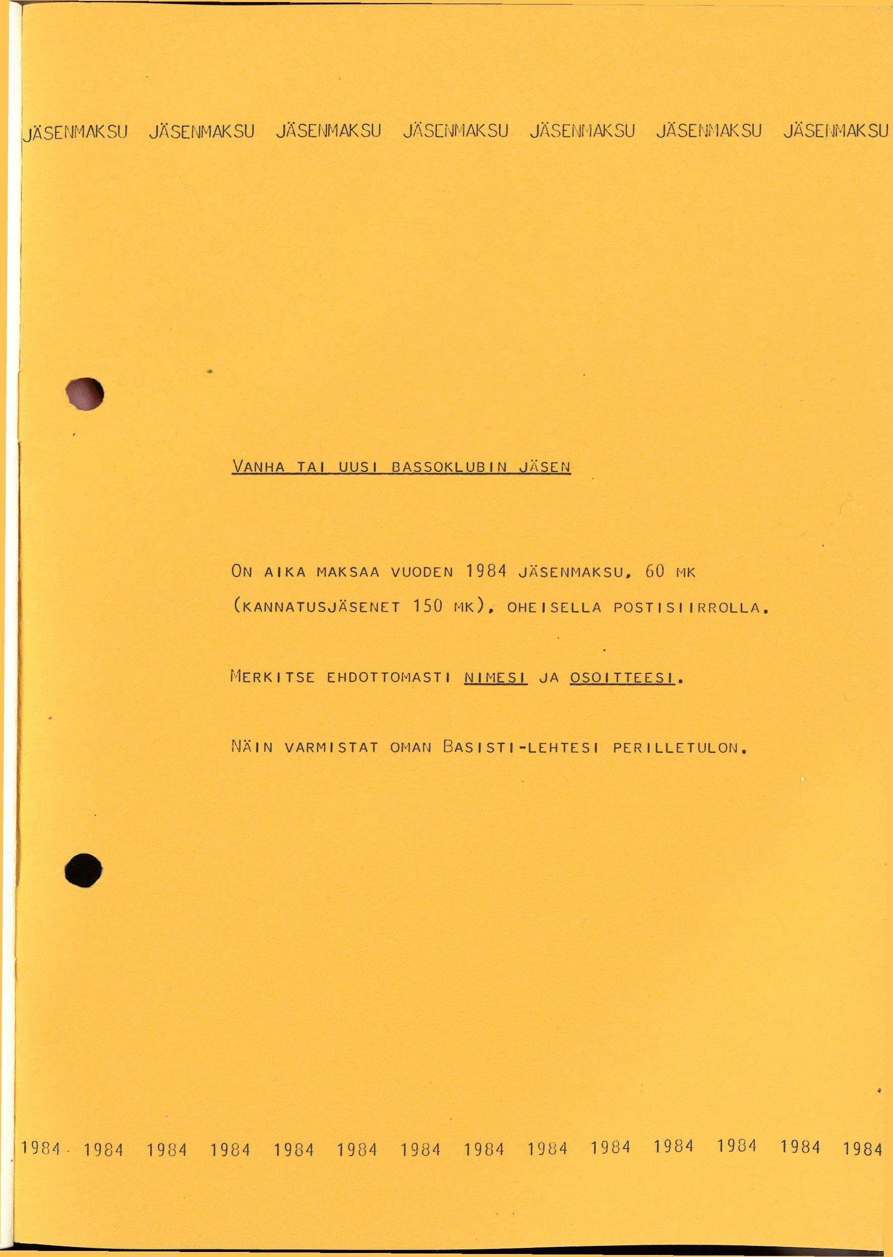 JÄSENMAKSU JÄSENMAKSU JÄSENMAKSU JÄSENMAKSU JÄSENMAKSU JÄSENMAKSU JÄSENMAKSU VANHA TAI UUSI BASSOKLUBIN JÄSEN ON AIKA MAKSAA VUODEN 1984 JÄSENMAKSU, 60 MK (KANNATUSJÄSENET 150 MK),