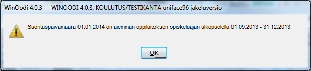 7. Jos hyväksiluetaan opintoa, jonka suorituspäivä ei osu Aiemmat oppilaitokset kehyksessä annetun opiskeluajan sisälle, virkailija saa asiasta huomautuksen suorituspäivämääräkentästä tabulaattorilla