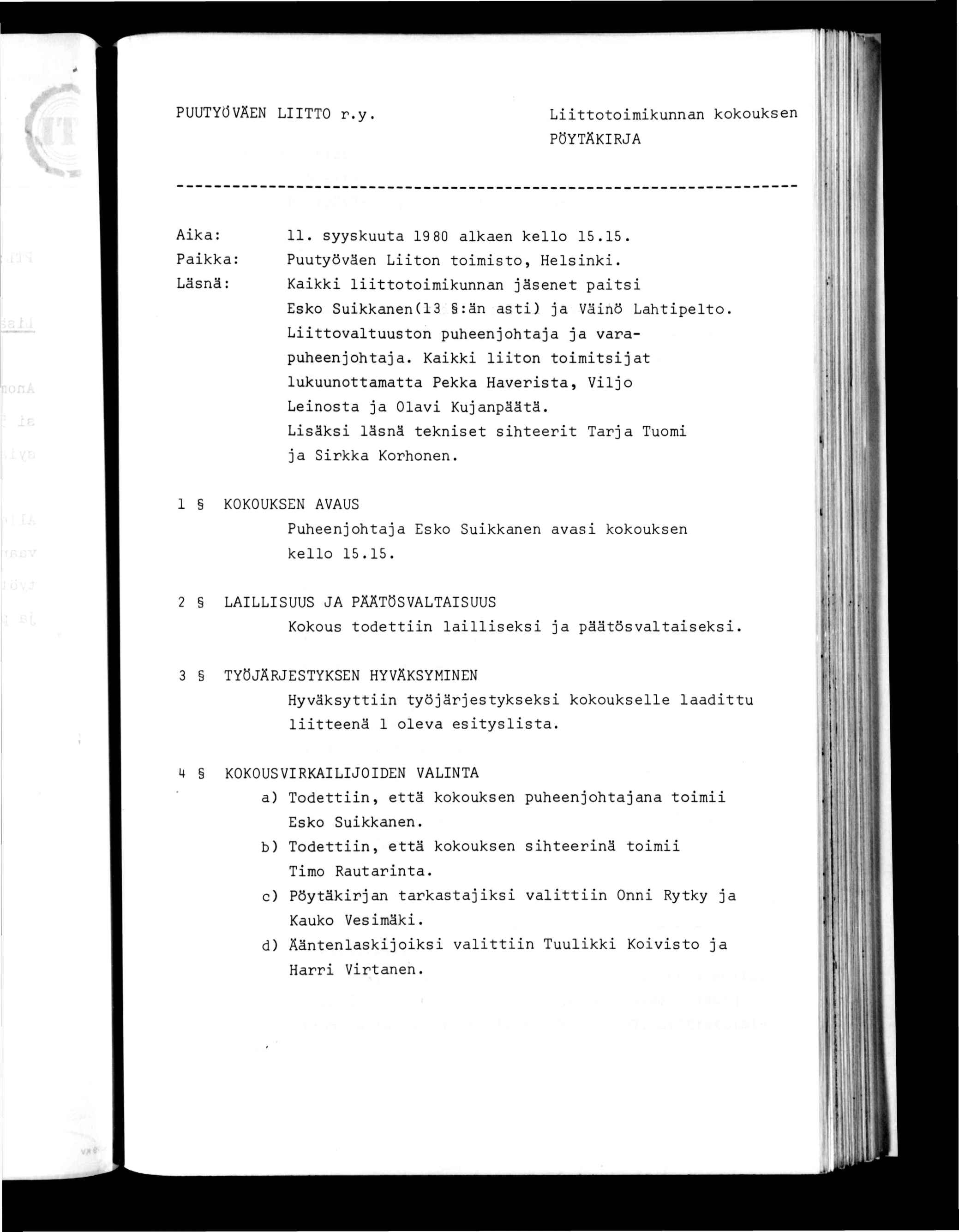 ' r PUUTYÖ VÄEN LTTO r.y. Loomkunnan kokouksen PÖYTÄKRJA f' Aka: Pakka: Läsnä:. syyskuua 9 80 alkaen kello 5.5. Puuyöväen Lon omso, Helsnk.