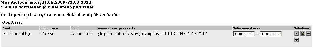 13 Saat ilmoituksen onnistuneesta lisäyksestä. Muista vielä tarkistaa ja tarvittaessa muuttaa -painikkeella opettajan voimassaoloaika ja tallentaa muutos - painikkeella!