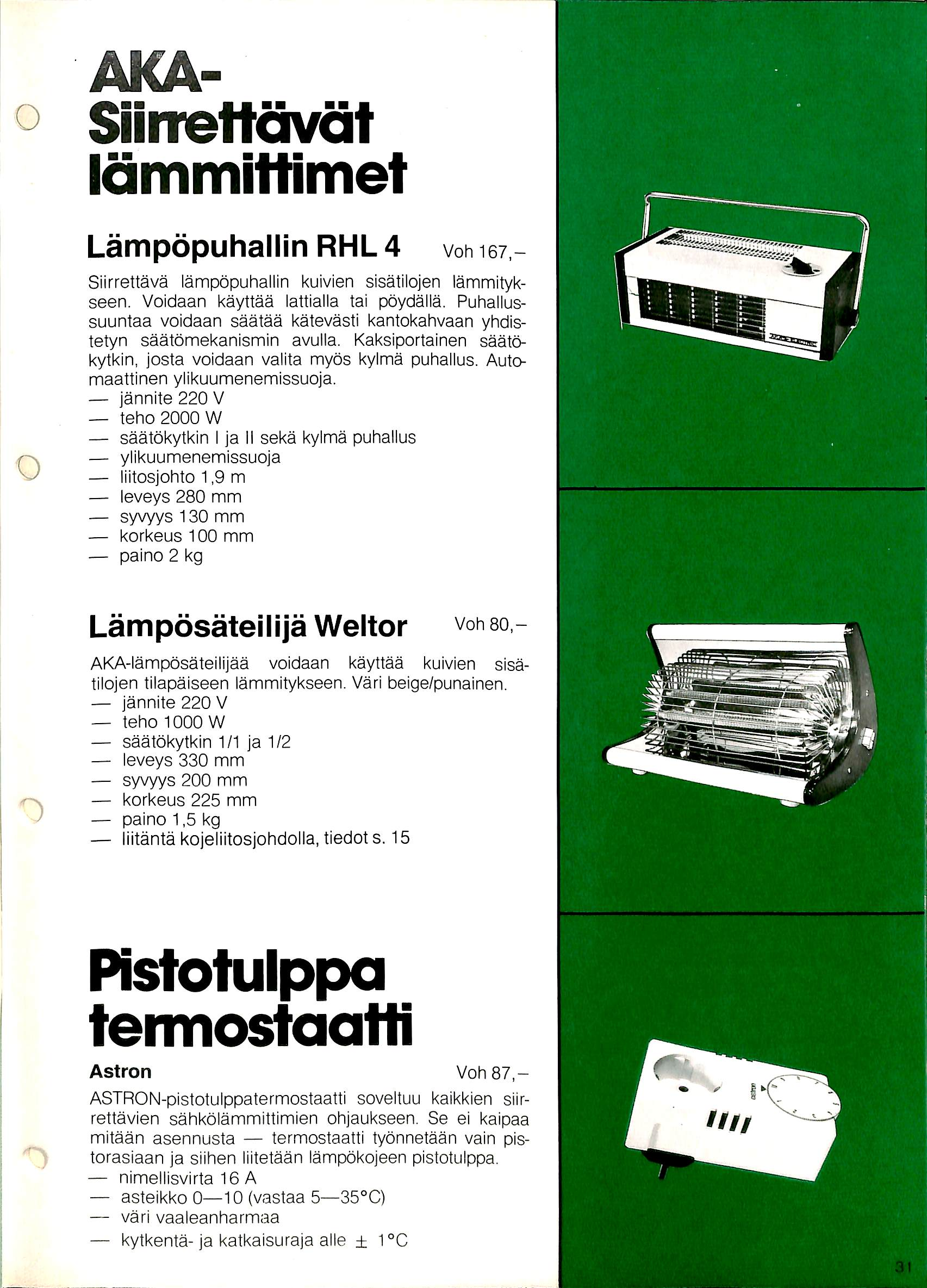 AKA- Siiirettovat lammittimet Lampopuhallin RHL 4 von le?,- Siirrettava lampopuhallin kuivien sisatilojen lammitykseen. Voidaan kayttaa lattialla tai pdydalla.