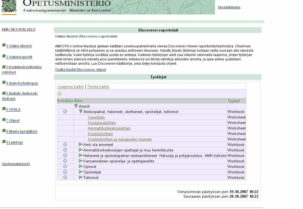 AMKOTA-KOTA raportointi KOTA ja AMKOTA ovat syntyneet historiallisesti eri aikoina, ja uudistuksia on tehty eri syklissä Esim.