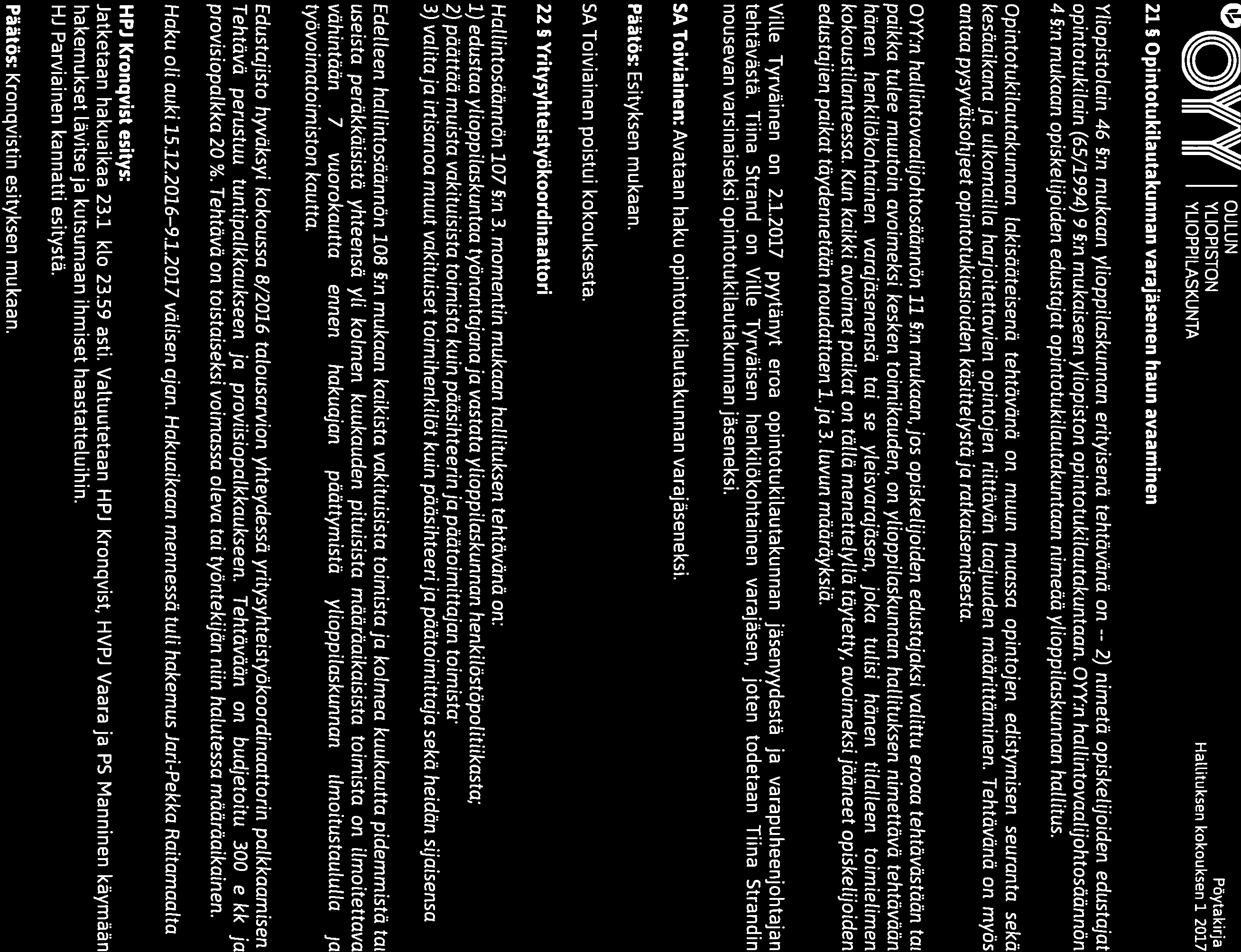 \V/I OULUN Jit ( ii YL1OPP KUNTA 21 OpintotukiLautakunnan varajäsenen haun avaaminen Hallituksen kokouk].