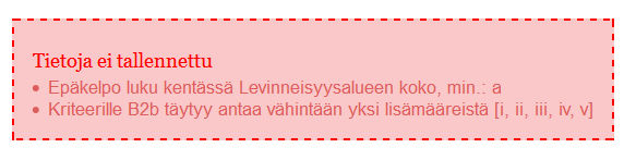 Merkittäessä valmiiksi tehdään yksityiskohtaisempia tarkistuksia eri kenttien loogisuuden välillä. Tämän ohjeen liitteissä on luettelo kaikista tarkistuksista.