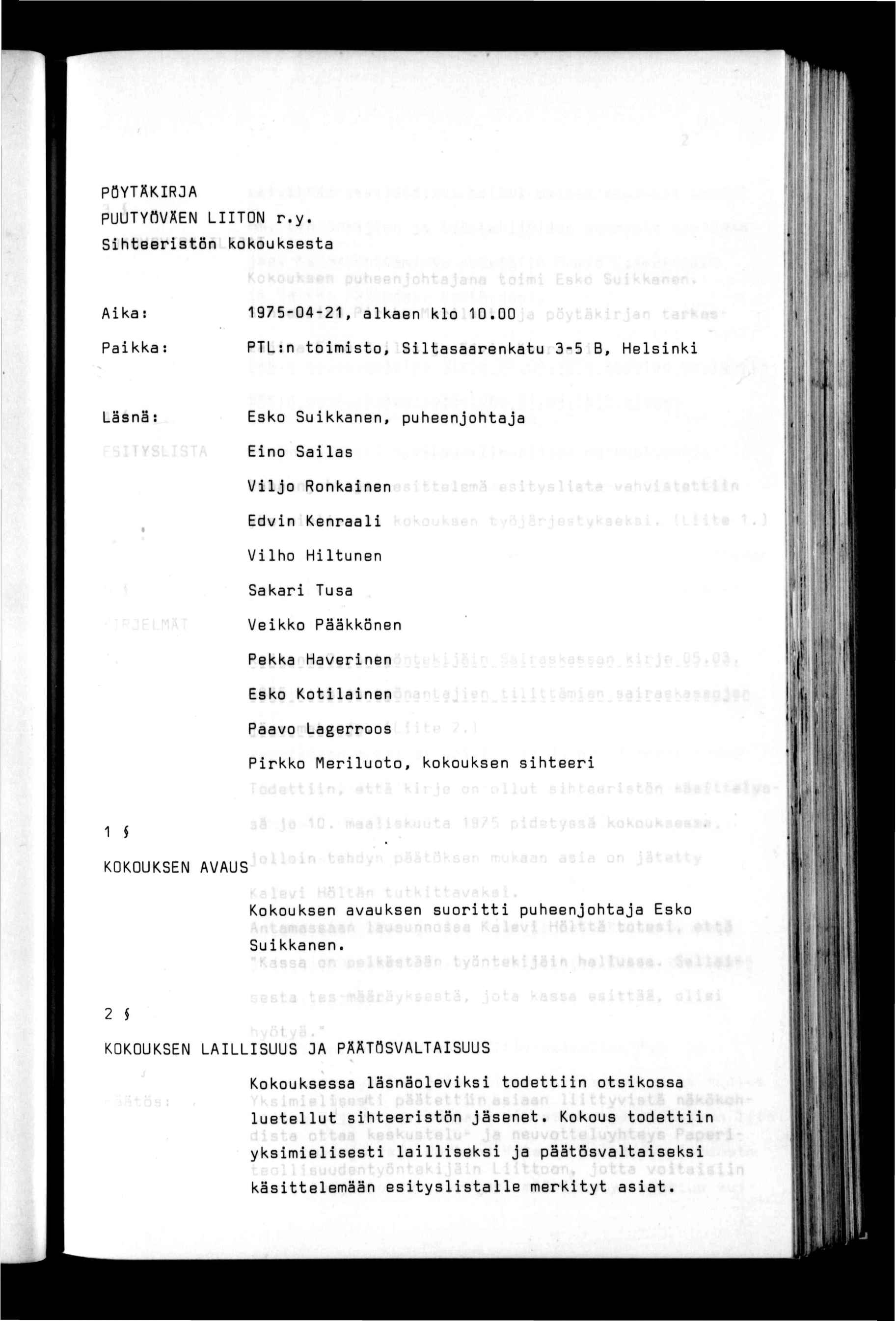PC3YTÄKRJA PUUTVnVÄEN LTON r.y. Shteerstön kokouksesta 1 1 Aka: 1975-04-21, alkaen klo 10.00 Pa kka: PTL:n tomsto.