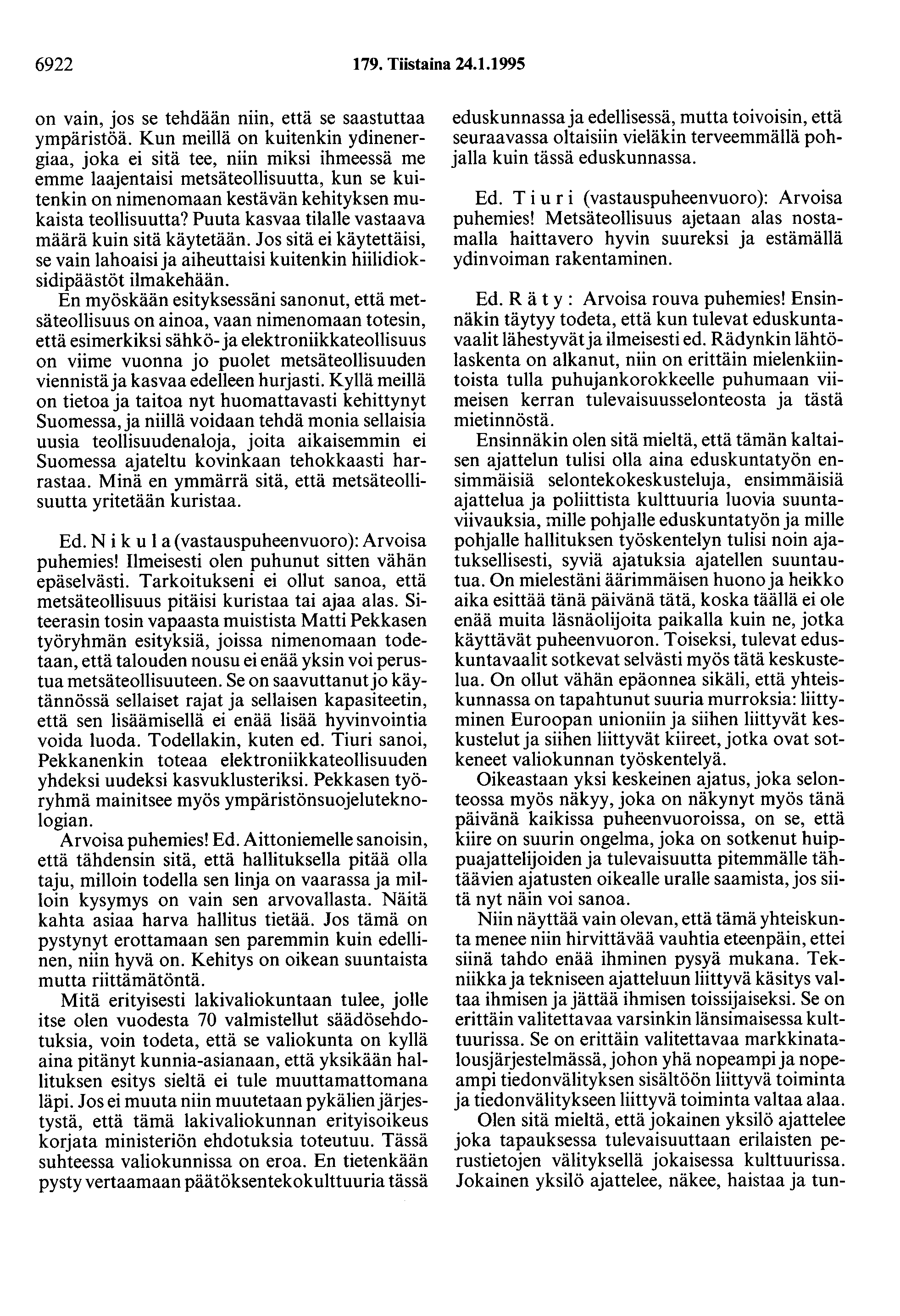 6922 179. Tiistaina 24.1.1995 on vain, jos se tehdään niin, että se saastuttaa ympäristöä.