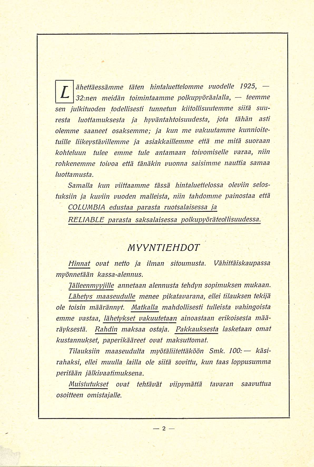 r ähettäessämme täten hintaluettelomme vuodelle 1925, 32men meidän toimintaamme polkupyöräalalla, teemme sen julkituoden todellisesti tunnetun kiitollisuutemme siitä suuresta luottamuksesta ja