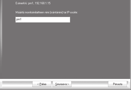 TULOSTINOHJAIMEN/ PC-FAKSIOHJAIMEN ASENNUS Asennus määrittämällä laitteen osoite Kun laitetta ei löydetä, koska siinä ei ole virta päällä tai muusta syystä, asennus on mahdollista syöttämällä