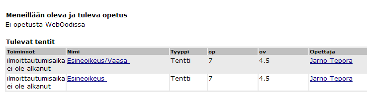 Huom! Vaikka sivun alareunassa olisi teksti Ei opetusta, se ei välttämättä tarkoita, ettei opintojaksossa järjestettäisi opetusta.