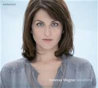 UUTUUDET VKO 43-44/ 2008 KLASSINEN Wagner, Vanessa - Variations Vanessa Wagner, piano.