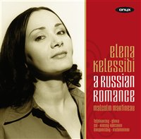 UUTUUDET VKO 43-44/ 2008 KLASSINEN/ LASTENLEVYT Kelessidi, Elena - A Russian Romance Elena Kelessidi, soprano; Malcolm Martineau, piano.