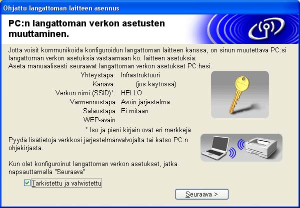 Langattoman verkon asetukset (Windows ) 18 Jotta tietokoneesi voi olla yhteydessä määritettyyn langattomaan laitteeseen, tietokone on määritettävä käyttämään samoja langattoman verkon asetuksia.