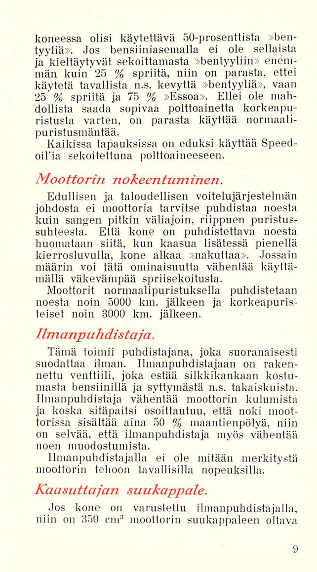 koneessa olisi käytettävä 50-prosenttista»bentyyliä».