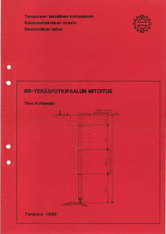 RR -teräsputkipaalun mitoitus diplomityö 1989 Osa Rautaruukki Oy:n ja TTKK:n geotekniikan laitoksen yhdessä tekemää pieniläpimittaisten teräsputkipaalujen kehitystyötä.