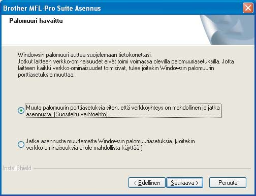 Lngllinen verkko Windows h Jos olet Windows XP SP2/Windows Vist - käyttäjä j tämä näyttö tulee esiin, vlitse Muut plomuurin porttisetuksi siten, että