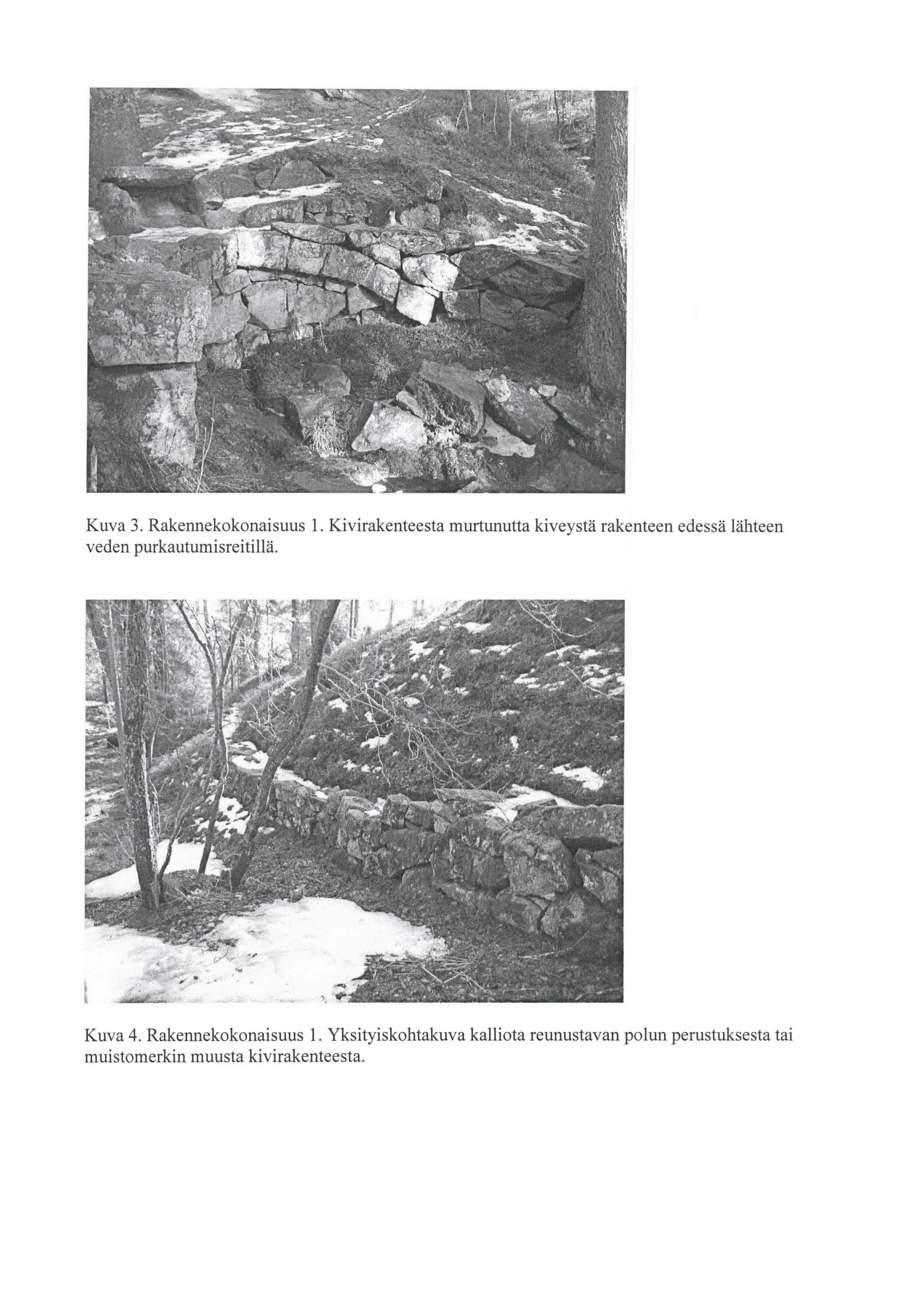 Kuva 3. Rakennekokonaisuus 1. Kivirakenteesta murtunutta kiveystä rakenteen edessä lähteen veden purkautumisreitillä.