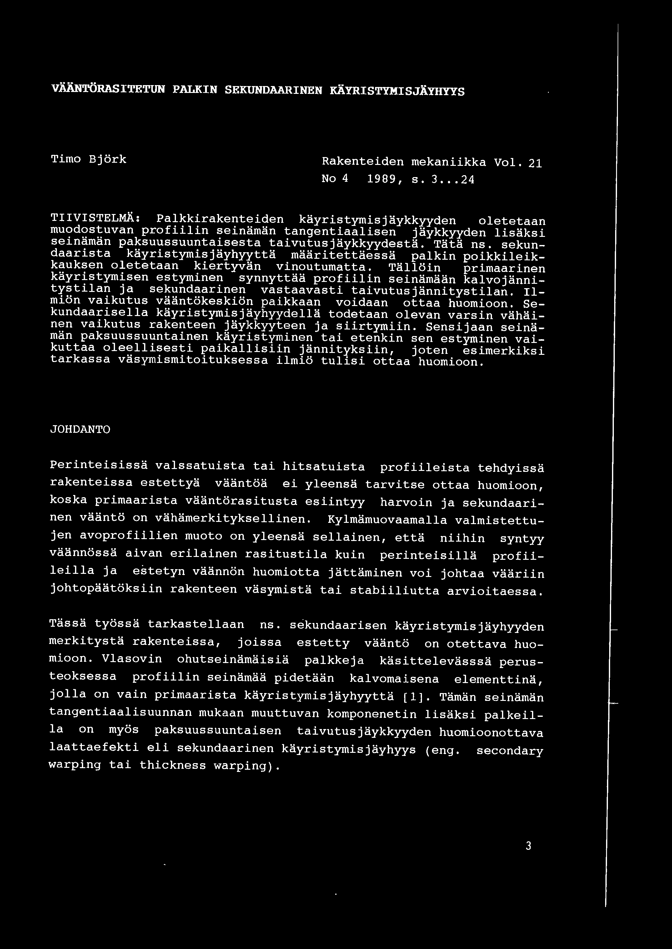 VAANTORASITETUN PALKIN SEKUNDAARINEN KAYRISTYMISJAYHYYS Timo Bjork Rakenteiden mekaniikka Vol. 21 No 4 1989,. 3.