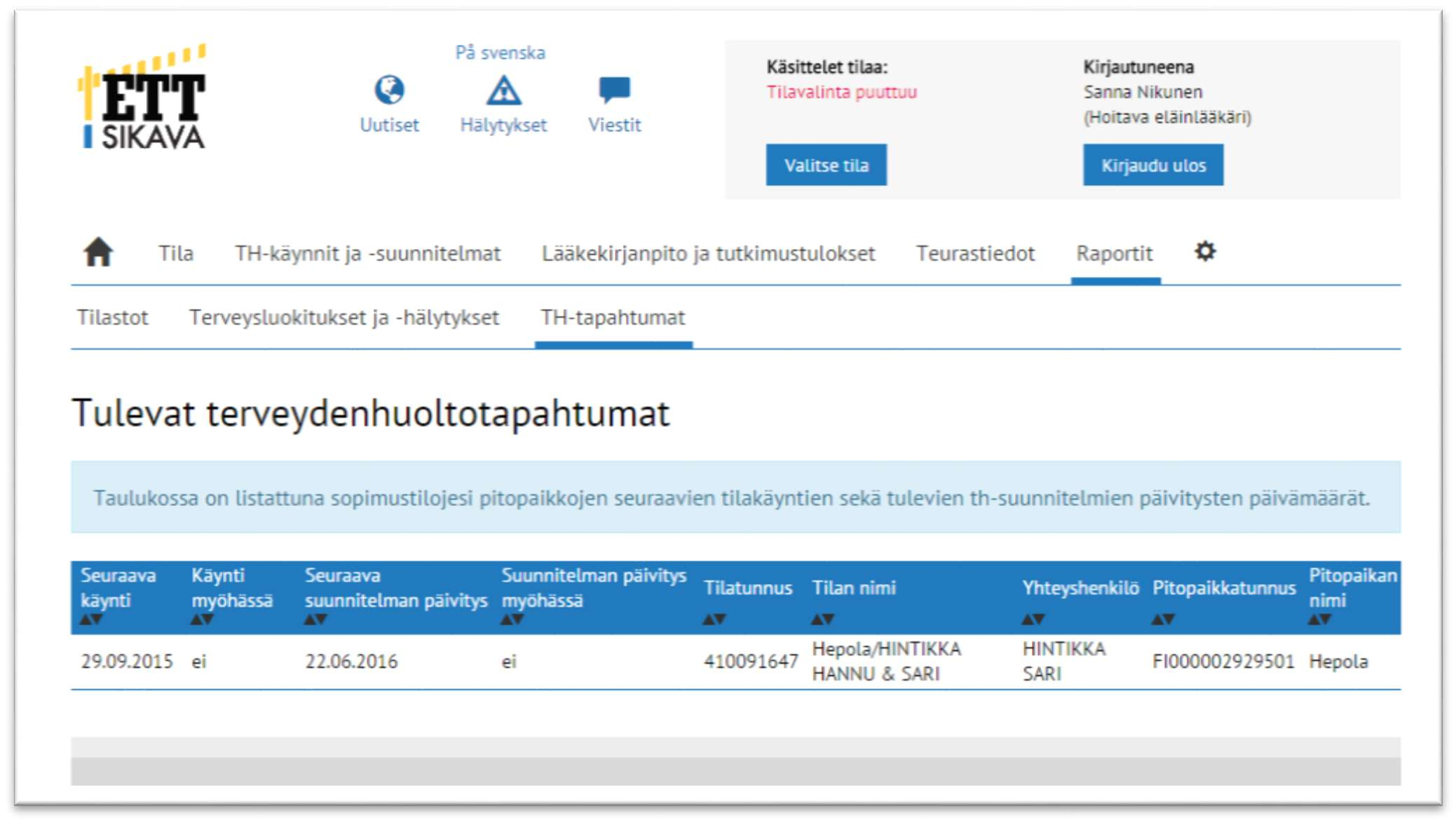 Kohdasta Raportit -> TH-tapahtumat saat listattuna kaikkien sopimustilojesi tulevat käyntipäivämäärät ja terveydenhuoltosuunnitelmien päivityspäivämäärät aikajärjestyksessä.